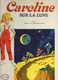 EDITIONS HACHETTE   CAROLINE SUR LA LUNE - Hachette