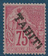 Colonies TAHITI N°17a* 75c Rose Surcharge De Haut En Bas Tres Frais TTB Signé Calves & SCHELLER - Unused Stamps