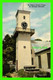ST GEORGES, BERMUDA - ST PETER'S CHURCH TOWER - - YANKEE STORE - - Bermuda
