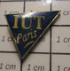 610D Pin's Pins / Beau Et Rare / THEME : ADMINISTRATIONS / IUT PARIS - Administrations