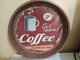 PLATEAU PUBLICITAIRE EN TOLE " COFFEE "-5 C GET MORE- ENDLESS CUP. - Placas En Aluminio (desde 1961)