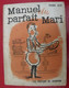 Manuel Du Parfait Mari. Pierre Alex. éditions Du Scorpion. 1959. Humour. Dédicace De L'auteur. Autographe - Humor