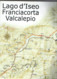 # Lago D'Iseo: Franciacorta, Valcaleppio (Carta Territorio - Itinerari Turistici) - Tourisme, Voyages