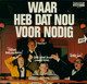 * LP *  WAAR HEB DAT NOU VOOR NODIG - SJEF VAN OEKEL / BAREND SERVET / GERRIT DEKZEIL (Cult 1973!!) - Humor, Cabaret