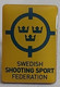 SWEDEN Swedish Shooting Archery  Federation Association Union  PIN A7/2 - Tiro Al Arco