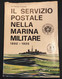 PIRONI, O.(1976) IL SERVIZIO POSTALE DELLA MARINA MILITARE 1892-1920 - Philately And Postal History