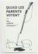 CARTE QUAND LES PARENTS VOTES LES ENFANTS TRINQUENT ILLUSTRATEUR SINE - Sine