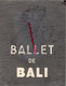 75- PARIS- PROGRAMME THEATRE MARIGNY-BALLET DE BALI-ANAK AGUNG GEDE MANDERA-NI GUSTI RAKA ET SAMPIH-1953-SERGE LIFAR - Programmi