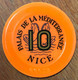 06 NICE PALAIS DE LA MÉDITERRANÉE JETON DE CASINO DE 10 FRANCS N° 11105 CHIPS TOKENS COINS GAMING - Casino