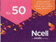 Recharge GSM - Népal - NCell - Rs. 50, Format 1/2,exp.20.08.2022 - Nepal