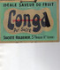 87- ST SAINT YRIEIX LA PERCHE - RARE BELLE PUBLICITE CARTON FORT SOCIETE HOLDERER- SAVEUR DU FRUIT CONGA PUR SUCRE - Advertising