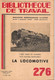 1954 "La LOCOMOTIVE" Bibliothèque De Travail N°276 - Ferrocarril & Tranvías