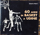 1993 R Meroi - 60 Anni Di Basket A Udine / Pallacanestro / Friuli / - Sports