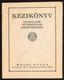 Meinl Gyula: Kézikönyv Csokoládé-sütemények Készitéséhez  Ca. 1930.  32l - Cooking & Wines