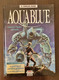 AQUABLUE - Tome 5: Corail Noir - Edition Originale 1993 Avec Cahier Graphique - Aquablue