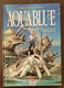 AQUABLUE - Tome 8: Fondation Aquablue - Edition Originale 2000 éditions Delcourt - Aquablue