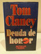 Deuda De Honor. Tom Clancy. Bestseller Mundial, Planeta. 1995. 830 Páginas. - Action, Adventure