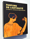 Parfums De L'Antiquité, La Rose Et L'encens En Méditerranée - Musée De Mariemont - Boeken