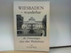 Wiesbaden - Wunderbar : Die Erinnerungen Eines Alten Wiesbadeners - Biographies & Mémoirs