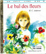 UN PETIT LIVRE D OR EDITION DES DEUX COQ D OR  - LE BAL DES FLEURS DE H.C. ANDERSEN, ILLUSTRATIONS PAUL DURAND, ED.1975 - Hachette