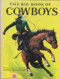 Livre En Anglais - THE BIG BOOK Of COWBOYS - Cow Boys - Ecrit & Illustré Par SYDNEY & FLETCHER - 1976 - 1950-Hoy