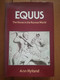 EQUUS The Hourse In The Roman World (il Cavallo In Epoca Romana) ANN HYLAND RARE In Lingua Inglese - Europe