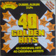 * 2LP * 40 GOLDEN HITS FROM THE 50's & 60's (Europe 1973) - Hit-Compilations