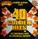 * 2LP * 40 GOLDEN HITS FROM THE 50's & 60's (Europe 1973) - Compilaties