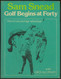 GOLF BEGINS AT FORTY -SAM SNEAD -WITH DICK AULTMAN -IN LINGUA INGLESE - Sports