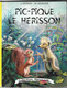 PIC PIQUE LE HERISSON DE JEANNE DETHISE, ILLUSTRATIONS DE MARCEL MARLIER - 1ERE EDITION FARANDOLE 1965 - RARE - Casterman