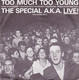 * 7" EP *   SPECIAL A.K.A. LIVE - TOO MUCH TOO YOUNG (Holland 1980 EX-) - Reggae