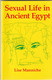 LISE MANNICHE - Sexual Life In Ancient Egypt  - 1997 - Kegan Paul International - London & New York - 127 Pages - Africa