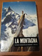 LIBRO LA MONTAGNA -ISTITUTO GEOGRAFICO DE AGOSTINI 1962 - Natur