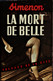 Georges Simenon -  La Mort De Belle - Presses De La Cité - ( 1954 ) . - Simenon