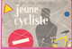 Fassicule De La Prévention Routière "Ce Que Doit Savoir Le Jeune Cycliste" 36 Pages Préface De Louison Bobet - Cyclisme