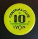 Jeton De Casino - Cercle De Jeux Lyonnais "10 (francs) Central-Club - Lyon" - Casino