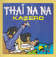 Disque Vinyle 45 Tours : KAZERO :  THAÏ NANA...Scan B : Voir 2 Scans - Hard Rock & Metal