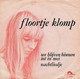 * 7" *  FLOORTJE KLOMP - WE BLIJVEN BINNEN TOT IN MEI (Holland 1968) - Other - Dutch Music