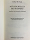 Mit Dem Willen Des Körpers. Krankheit Als Existenzielle Erfahrung. - Philosophie