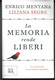 LA MEMORIA RENDE LIBERI DI ENRICO MENTANA E LILIANA SEGRE EDITORE BEST BUR STAMPA 2018 PAGINE 226 DIMENSIONI CM 21x14 CO - Classici