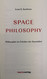 Space Philosophy. Philosophie Im Zeitalter Der Raumfahrt. - Filosofía