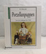 Porzellanpuppen. Von Den Anfängen Bis 1930. Mit Aktuellen Marktpreisen. - Sonstige & Ohne Zuordnung