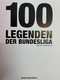 100 Legenden Der Bundesliga. - Sports