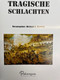 Tragische Schlachten : [die Grössten Niederlagen Der Kriegsgeschichte ; Mit Farbigen Karten Zu Den Taktiken Je - Police & Militaire