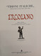 Ercolano. Visioni Italiche. Raccolta Diretta Da Cesare Rossi E Marco Boroli. - Archeologia