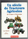 UN SIECLE DE TRACTEURS AGRICOLES DE LA VAPEUR A L ELECTRONIQUE 1998 PAR JEAN RENAUD EDITIONS FRANCE AGRICOLE TRACTEUR - Tractors