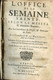 L'office De La Semaine Sainte, Selon Le Messel & Breviaire Romain Avec La Concordance Du Messel, & Bréviaire De Paris. - - Jusque 1700