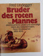 Bruder Des Roten Mannes : Das Abenteuerliche Leben Und Einmalige Werk Des Indianermalers Peter Rindisbacher (1 - Pittura & Scultura