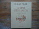 LIVRE HUGO PRATT LE DESIR D ETRE INUTILE SOUVENIRS ET REFLEXIONS ENTRETIEN AVEC DOMINIQUE PETITFAUX 1991 ROBERT LAFFONT - Pratt