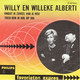 * 7" *  WILLY EN WILLEKE ALBERTI - OMDAT IK ZOVEEL VAN JE HOU (Holland 1965) - Otros - Canción Neerlandesa